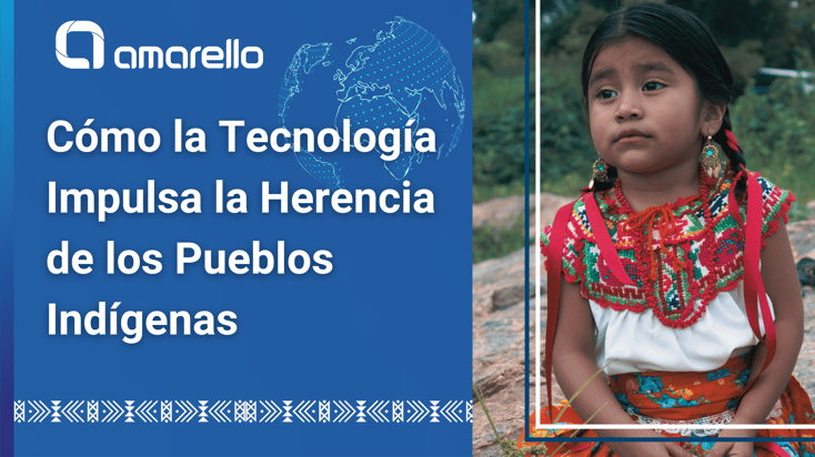 Cómo la Tecnología Impulsa la Herencia de Pueblos Indígenas (8)